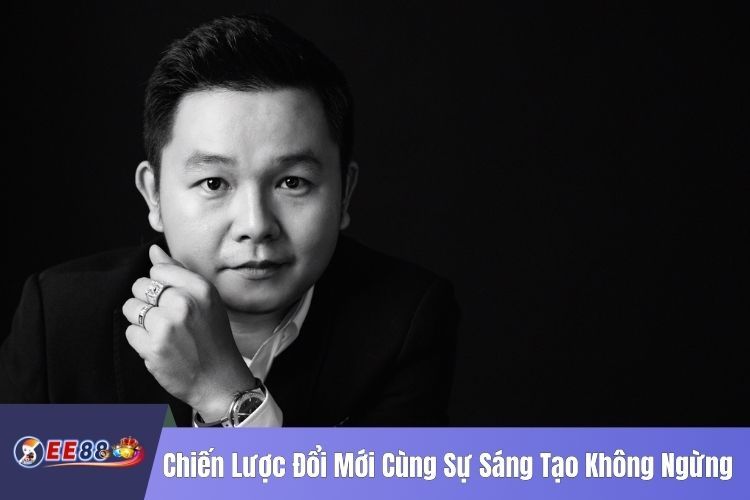 Chiến Lược Đổi Mới Cùng Sự Sáng Tạo Không Ngừng Của Founder