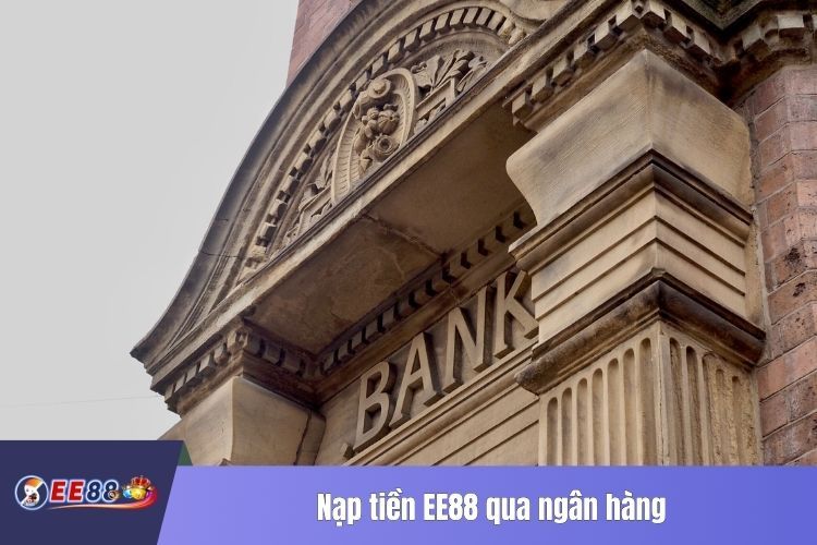 Nạp tiền EE88 qua ngân hàng