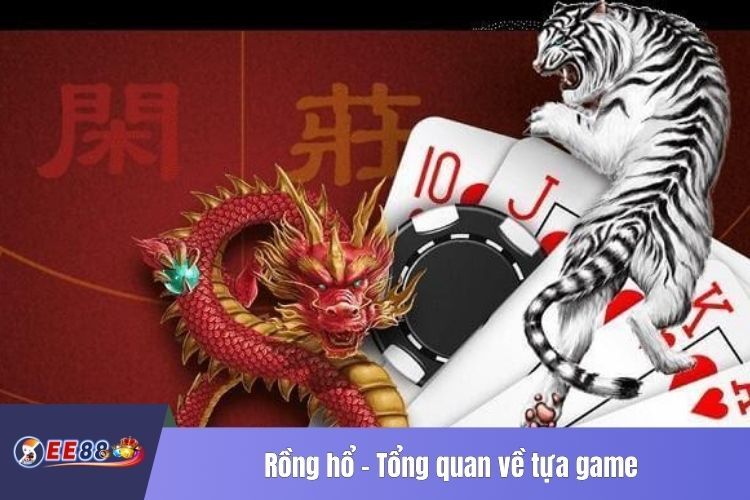 Rồng hổ - Tổng quan về tựa game