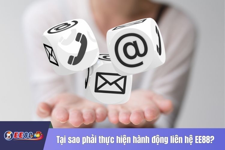 Tại sao phải thực hiện hành động liên hệ EE88?